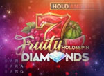 Fruity Diamonds Hold and Spin
